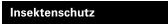 Insektenschutz